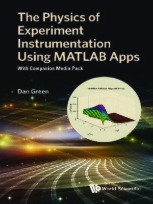 cover image of The Physics of Experiment Instrumentation Using Matlab Apps